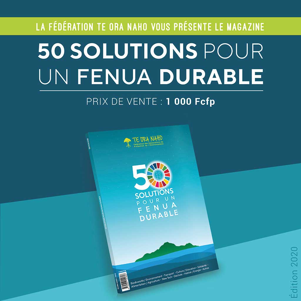 Cinquante solutions pour un fenua durable : le premier magazine consacré à l’environnement !